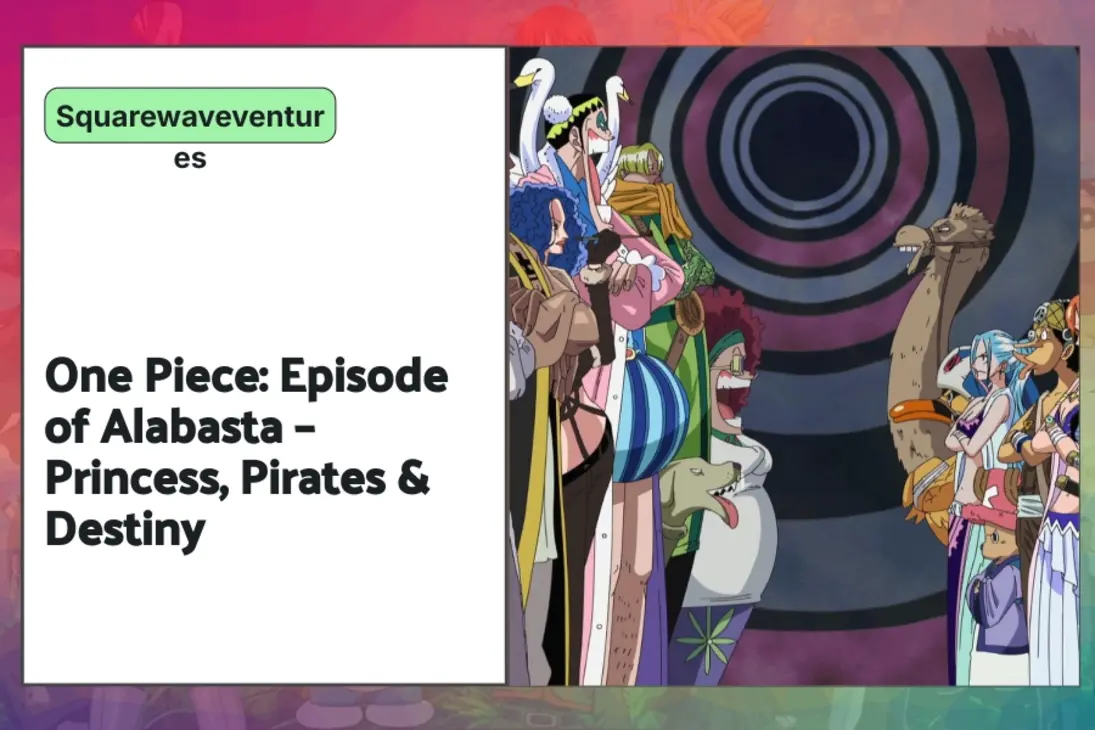 One Piece: Episode of Alabasta – Princess, Pirates & Destiny